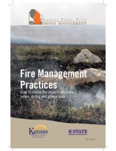 Kansas Flint Hills S M O K E M A N AG E M E N T Fire Management Practices Used to reduce the impacts of smoke