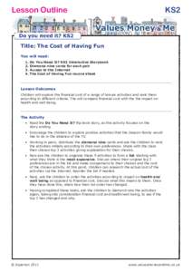 Lesson Outline  KS2 Title: The Cost of Having Fun You will need: