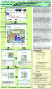 Active fault database of Japan: Gathering and spreading active fault data for earthquake risk management Toshikazu Yoshioka and Fujika Miyamoto (AFERC, AIST/GSJ) The Active Fault and Earthquake Research Center, GSJ/AIST 