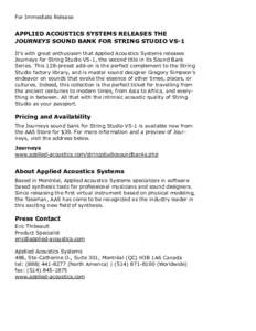For Immediate Release  APPLIED ACOUSTICS SYSTEMS RELEASES THE JOURNEYS SOUND BANK FOR STRING STUDIO VS-1 It’s with great enthusiasm that Applied Acoustics Systems releases Journeys for String Studio VS-1, the second ti
