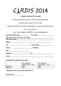 CARDIS INSCRIPTION FORM Please print this form and fill in with the required information. And then, please return it by fax or mail together with either your credit card information or a copy of the bank transfer to FAX 