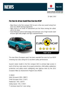 23 April, 2015  Five Stars for all-new Suzuki Vitara from Euro NCAP - New Vitara is the first compact SUV to earn a five star overall rating from 2015 Euro NCAP testing programme - High scores in all areas of assessment 