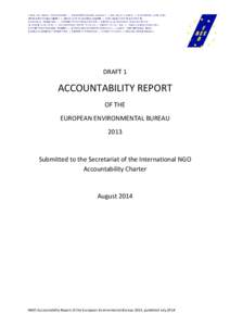 DRAFT 1  ACCOUNTABILITY REPORT OF THE EUROPEAN ENVIRONMENTAL BUREAU 2013