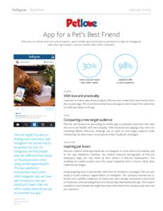 Success Story  Business App for a Pet’s Best Friend PetLove, an online store for pet products, used mobile app install ads to promote its app on Instagram