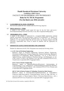Pandit Deendayal Petroleum University GandhinagarGujarat FACULTY OF ENGINEERING AND TECHNOLOGY Rules for M. TECH. Programme (For the Batch year 2016 onwards)
