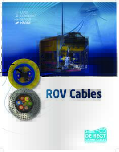 ROV Cables  Ultra-deep water applications DE REGT Marine Cables boasts over 90 years of technological innovation and expertise in cable design across many industry sectors, including Oil & Energy, Defense, Seismic Explo