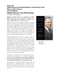Book Talk Herbert Hoover Presidential Museum, West Branch, Iowa May 21, 2016, 2:00 p.m. Charles Rappleye  Herbert Hoover in the White House