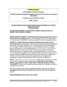 INTERNAL USE ONLY US Sweepstakes & Fulfillment Company The BASF Resilient Roof Upgrade Sweepstakes sponsored by the Great Hurricane Blowout – Official Rules Promotion runs fromtoFINAL – 