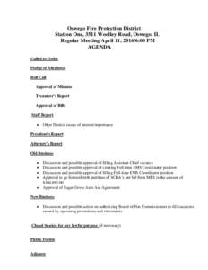 Oswego Fire Protection District Station One, 3511 Woolley Road, Oswego, IL Regular Meeting April 11, 2016/6:00 PM AGENDA Called to Order Pledge of Allegiance