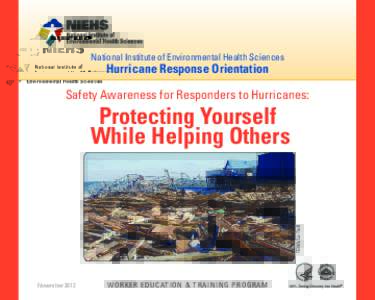 National Institute of Environmental Health Sciences  Hurricane Response Orientation Safety Awareness for Responders to Hurricanes: