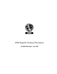 ESRI Shapefile Technical Description An ESRI White Paper—July 1998 Copyright © 1997, 1998 Environmental Systems Research Institute, Inc. All rights reserved. Printed in the United States of America.