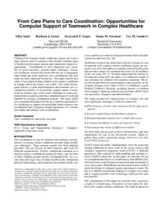 From Care Plans to Care Coordination: Opportunities for Computer Support of Teamwork in Complex Healthcare Ofra Amir1 Barbara J. Grosz1