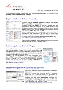 Verifysoft Newsletter N°Verifysoft, software test and analysis tools specialist, presents you the evolutions and last news of the software quality industry. Graphical Interface for Software Complexity. Verybench,