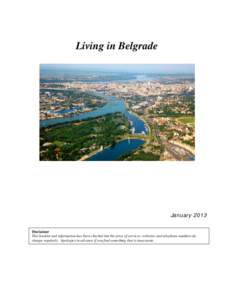 Living in Belgrade  January 2013 Disclaimer This booklet and information has been checked but the price of services, websites and telephone numbers do change regularly. Apologies in advance if you find something that is 