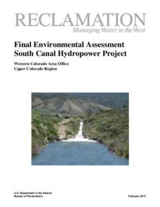 Final Environmental Assessment South Canal Hydropower Project Western Colorado Area Office Upper Colorado Region  U.S. Department of the Interior