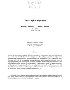 May 2008 DRAFT Linear Logical Algorithms Robert J. Simmons