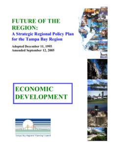 FUTURE OF THE REGION: A Strategic Regional Policy Plan for the Tampa Bay Region Adopted December 11, 1995 Amended September 12, 2005