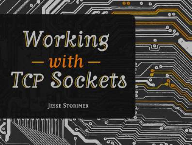 wwtcps | 1  Working With TCP Sockets Copyright (CJesse Storimer.  wwtcps | 2