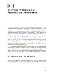 15 In-Depth Explanation of Firearms and Ammunition This is online Chapter 15 of the law school casebook Firearms Law and the Second Amendment: Regulation, Rights, and Policy, by Nicholas J. Johnson, David B. Kopel,