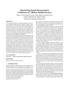 Advertising-based Measurement: A Platform of 7 Billion Mobile Devices Mark D. Corner, Brian N. Levine, Omar Ismail, and Angela Upreti College of Information and Computer Sciences University of Massachusetts Amherst, MA, 