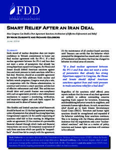 Smart Relief After an Iran Deal How Congress Can Build a Post-Agreement Sanctions Architecture of Effective Enforcement and Relief By Mark Dubowitz and Richard Goldberg June[removed]Summary