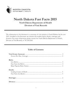 North Dakota Fast Facts 2015 North Dakota Department of Health Division of Vital Records The information in this document is a summary of vital statistics in North Dakota for the yearIncluded in this document are 