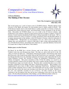Comparative Connections A Quarterly E-Journal on East Asian Bilateral Relations US-Korea Relations: The Sinking of the Cheonan Victor Cha, Georgetown University/CSIS