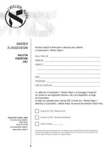 ADHÉRER À L’ASSOCIATION Veuillez remplir le formulaire ci-dessous pour adhérer à l’association « l’Atelier Aleph ».