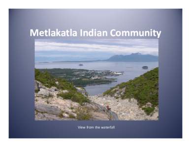 Microsoft PowerPoint - Metlakatla Indian Community.pptx