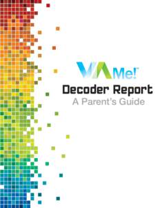 Decoder Report A Parent’s Guide PARENT GUIDE (VIA ME Decoder Report)  Introduction