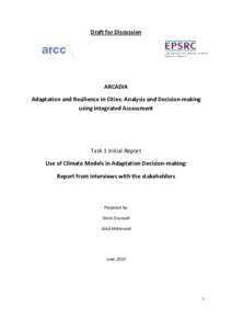 Draft for Discussion  ARCADIA Adaptation and Resilience in Cities: Analysis and Decision-making using Integrated Assessment