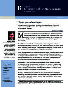 Effective Public Management April 2015 Ulysses goes to Washington: Political myopia and policy commitment devices By Richard V. Reeves