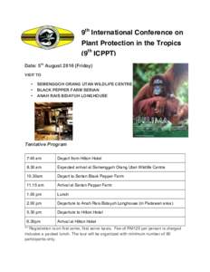9th International Conference on Plant Protection in the Tropics (9th ICPPT) Date: 5th AugustFriday) VISIT TO
