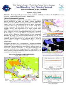 Mote Marine Laboratory / Florida Keys National Marine Sanctuary  Coral Bleaching Early Warning Network Current Conditions Report #Updated August 1, 2014 Summary: Based on climate predictions, current conditions,