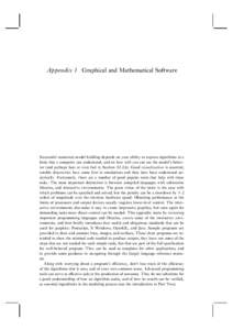Appendix 1 Graphical and Mathematical Software  Successful numerical model building depends on your ability to express algorithms in a form that a computer can understand, and on how well you can see the model’s behavi