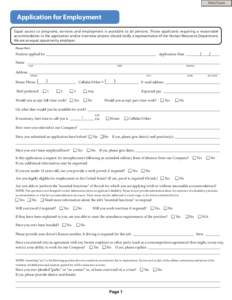 Print Form  Application for Employment Equal access to programs, services and employment is available to all persons. Those applicants requiring a reasonable accommodation to the application and/or interview process shou