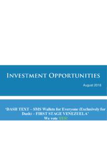 August 2018  ‘DASH TEXT – SMS Wallets for Everyone (Exclusively for Dash) – FIRST STAGE VENEZUELA’ We vote YES!