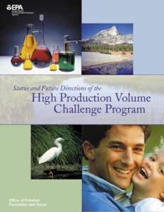 Status and Future Directions of the  High Production Volume Challenge Program  Ofﬁce of Pollution