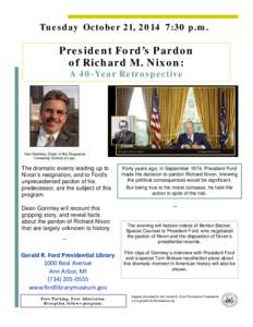 Tuesday October 21, 2014 7:30 p.m.  President Ford’s Pardon of Richard M. Nixon: A 40-Year Retrospective