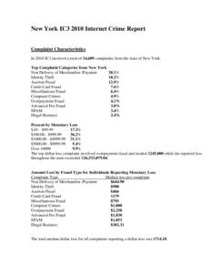 New York IC3 2010 Internet Crime Report Complaint Characteristics In 2010 IC3 received a total of 14,689 complaints from the state of New York. Top Complaint Categories from New York Non Delivery of Merchandise /Payment 
