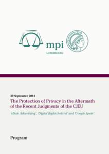 29 September[removed]The Protection of Privacy in the Aftermath of the Recent Judgments of the CJEU ‘eDate Advertising’, ‘Digital Rights Ireland’ and ‘Google Spain’