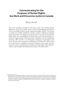 Communicating for the Purposes of Human Rights: Sex Work and Discursive Justice in Canada Mary J. Bunch1 This article develops a principle of ‘discursive justice’ that combines Jürgen Habermas’ theory of the publi