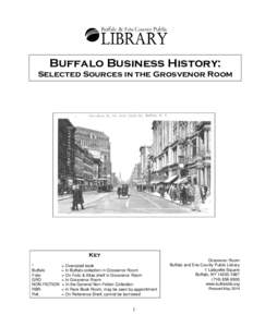 Buffalo Business History: Selected Sources in the Grosvenor Room Key * Buffalo