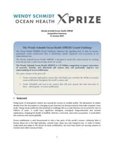 Wendy Schmidt Ocean Health XPRIZE Competition Summary 31 January 2014 The Wendy Schmidt Ocean Health XPRIZE Grand Challenge The Ocean Health XPRIZE Grand Challenge addresses the appalling lack of data on oceans,