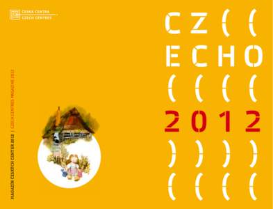 magazín českých centeR 2012 | czech centres magazine[removed]CZ E C HO  2012