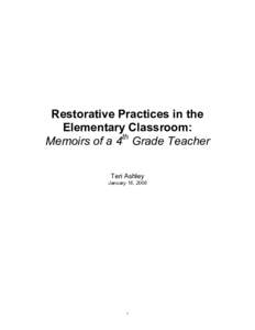 Restorative Practices in the Elementary Classroom: Memoirs of a 4th Grade Teacher Teri Ashley January 16, 2006