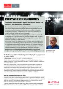 Everywhere Ergonomics Ubiquitous computing will require design that reflects the strengths and weaknesses of humanity We are already surrounded by technology. In just the last decade, computers have crept from our deskto