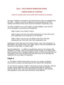 NORTH AMERICAN PAIRS CONDITIONS OF CONTEST (District 4 Supplement to the ACBL NAP Conditions of Contest) The basic Conditions of Contest for the North American Pairs are established by the ACBL. Copies of the