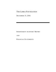 THE LIBRA FOUNDATION DECEMBER 31, 2016 INDEPENDENT AUDITORS’ REPORT AND