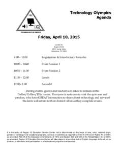 Technology Olympics Agenda Friday, April 10, 2015 Located At: Region 10 ESC